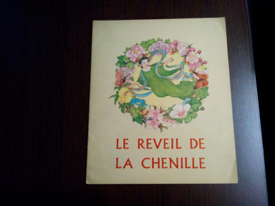 LE REVEIL DE LA CHENILLE - Ki Houa - Houang Kiun (ilustratii) - Pekin, 1964,12p. foto