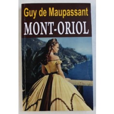 MONT - ORIOL de GUY DE MAUPASSANT , 2013