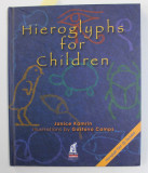 HIEROGLYPHS FOR CHILDREN by JANICE KAMRIN , illustrations by GUSTAVO CAMPS , 2008 , CONTINE CD *