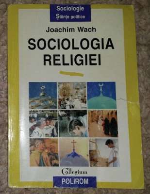 Sociologia religiei / Joachim Wach foto