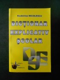 ECATERINA NICOLESCU - DICTIONAR EXPLICATIV SCOLAR