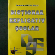 ECATERINA NICOLESCU - DICTIONAR EXPLICATIV SCOLAR