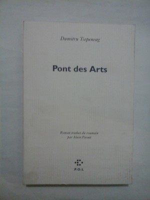 PONT DES ARTS ( dedicatie si autograf ) - DUMITRU TSEPENEAG (Tepeneag) foto