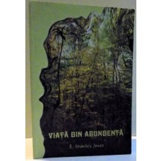 VIATA DIN ABUNDENTA de E. STANLEY JONES , 2002