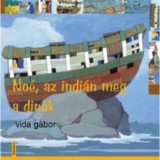 N&oacute;&eacute;, az indi&aacute;n meg a d&iacute;n&oacute;k - Vida G&aacute;bor