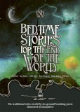 Ink Tales: Bedtime Stories for the End of the World | Helen Mort, Joelle Taylor, Will Harris, Malika Booker, Inua Ellams, Kayo Chingonyi