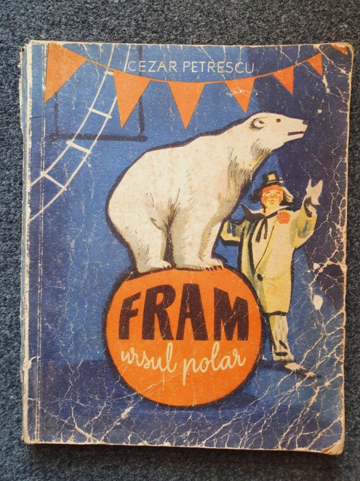 FRAM URSUL POLAR - Cezar Petrescu (ilustratii N. Popescu 1959)