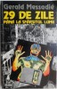 29 de zile pana la sfarsitul lumii &ndash; Gerald Messadie - Carte