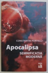 APOCALIPSA , SEMNIFICATIA MODERNA de CONSTANTIN PORTELLI , 2018 *FILELE 5 - 10 PREZINTA SUBLINIERI