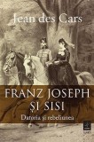 Jean des Cars - Franz Joseph si Sisi, Trei