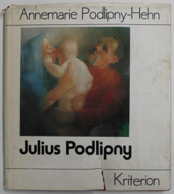 JULIUS PODLIPNY von ANNEMARIE PODLIPNY - HEHN , 1987 foto