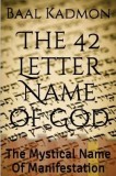 The 42 Letter Name of God: The Mystical Name of Manifestation