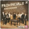 CD Provincialii &lrm;&ndash; Aniversaria