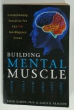 BUILDING MENTAL MUSCLE , EXERCISES FOR THE SIX INTELLIGENCE ZONES by DAVID GAMON and ALLEN D. DRAGDON , 2002
