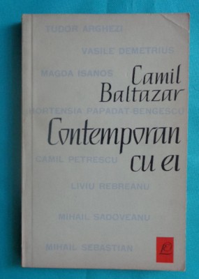 Camil Baltazar &amp;ndash; Contemporan cu ei ( prima editie ) foto