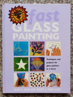 Fast Glass Painting - Alan D. Gear, Barry L. Freestone , B726 foto