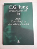 C.G. JUNG - OPERE COMPLETE 9/2 * AION. Contributii la simbolistica Sinelui