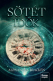 S&ouml;t&eacute;t idők - Alexandra Bracken