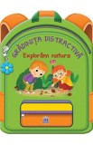 Gradinita distractiva. Exploram natura - Catherine Metzmeyer