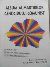 Album Al Martirilor Genocidului Comunist (cu Autograful Si De - Date Adunate De Cicerone Ionitoiu ,524374 foto