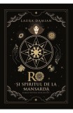 Ro și spiritul de la mansardă - Paperback - Laura Damian - Creator