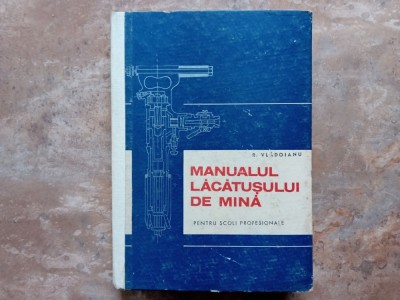 MANUALUL LACATUSULUI DE MINA - R. VLADOIANU, 1969 foto