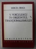 VASILE VOICULESCU IN ORIZONTUL TRADITIONALISMULUI de MIRCEA BRAGA , 1984