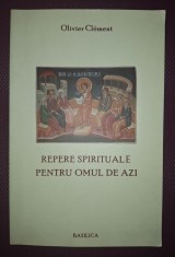 OLIVIER CLEMENT - REPERE SPIRITUALE PENTRU OMUL DE AZI