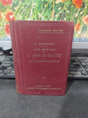 Aide-Memoire de l&amp;#039;Architecte et du Constructeur, E. Barberot, Paris 1949, 144 foto