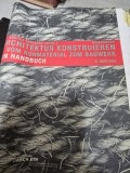 Architektur Konstrui: Vom Rohmaterial Zum Bauwerk. Ein Handbuch - Andrea Deplazes