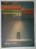 REVISTA ARHITEXT , ARHITECTURA , DESIGN , ARTE , ANUL XI , NUMARUL 3 , MARTIE , 2004