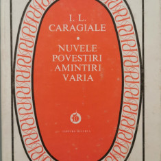 Nuvele, Povestiri, Amintiri, Varia (cartonata) - I. L. Caragiale