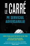 Pe serviciul adversarului | John le Carre