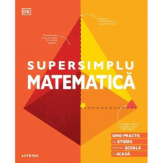 Supersimplu Matematica, editura Litera