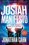 The Josiah Manifesto Large Print: The Ancient Mystery &amp; Guide for the End Times