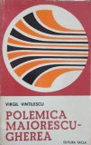 POLEMICA MAIORESCU-GHEREA. IMPLICATII ESTETICE SI LITERARE-VIRGIL VINTILESCU