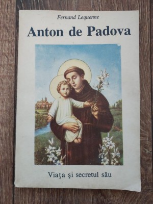 Anton de Padova (1195-1231). Viata si secretul sau FERNARD LEQUENNE foto