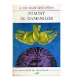 Antoine de Saint Exupery - Pamint al oamenilor - 106714