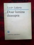 D9 Doar lumina deasupra - Lazar Ladariu