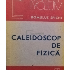 Romulus Sfichi - Caleidoscop de fizica (editia 1988)