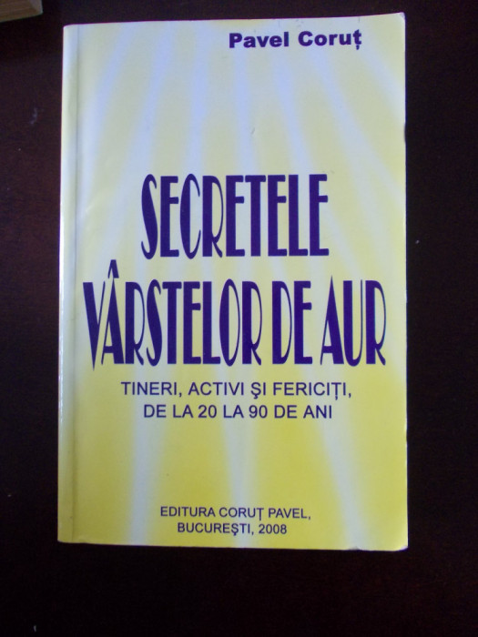 SECRETELE VARSTELOR DE AUR, PAVEL CORUT, R2D