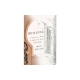 Building: A Carpenter's Notes on Life &amp; the Art of Good Work