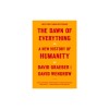 The Dawn of Everything: A New History of Humanity