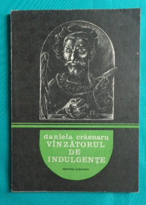 Daniela Crasnaru &amp;ndash; Vanzatorul de indulgente ( prima editie ) foto