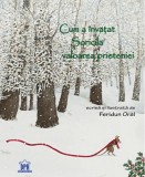Cum a invatat Soricila valoarea prieteniei - Feridun Oral - Editura DPH