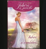 Cumpara ieftin IUBIRI ȘI SCANDALURI - CAROLINE LINDEN - COLECȚIA IUBIRI DE POVESTE