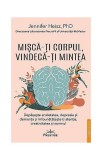 Mișcă-ţi corpul, vindecă-ţi mintea - Paperback brosat - Prestige