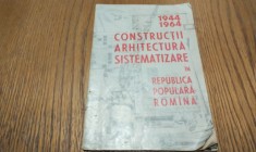 CONSTRUCTII ARHITECTURA SISTEMATIZARE in Republica Populara Romana - 1944-1964