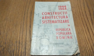 CONSTRUCTII ARHITECTURA SISTEMATIZARE in Republica Populara Romana - 1944-1964 foto