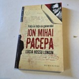 FATA IN FATA CU GENERALUL ION MIHAI PACEPA , Lucian Hossu Longin